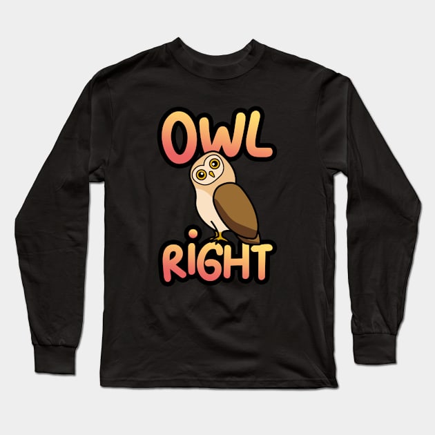 Owl Right Long Sleeve T-Shirt by Cerealbox Labs